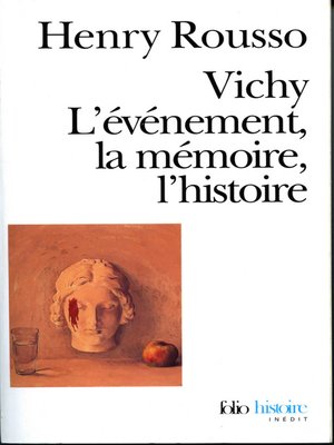 cover image of Vichy, l'événement, la mémoire, l'histoire